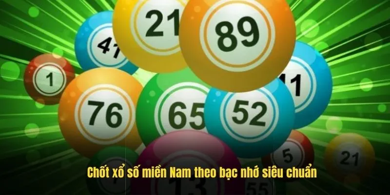 Chốt xổ số miền Nam theo bạc nhớ siêu chuẩn