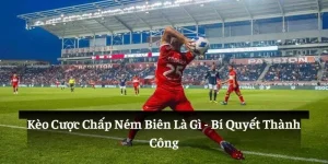 Kèo cược chấp ném biên là gì?