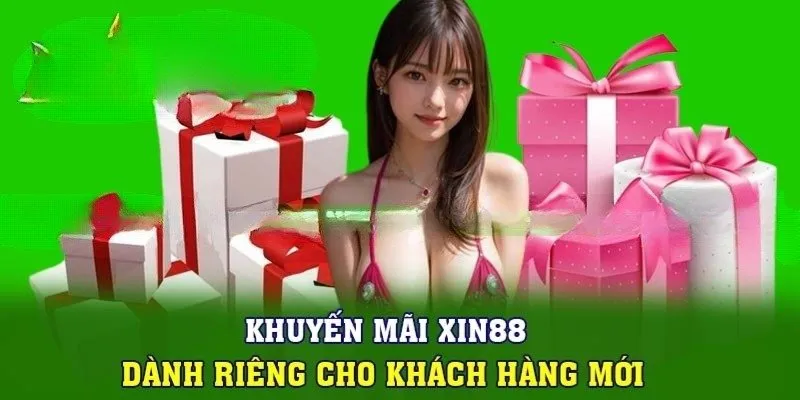 Khuyến mãi Xin88 tặng tân thủ