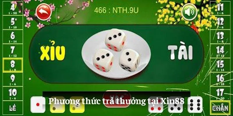 Phương thức trả thưởng tại tài xỉu đổi thưởng Xin88